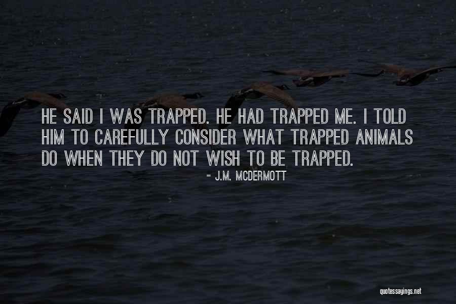 Llhatese Quotes By J.M. McDermott Llhatese Quotes By J.M. McDermott