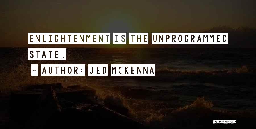 Lliw Builders Quotes By Jed McKenna
