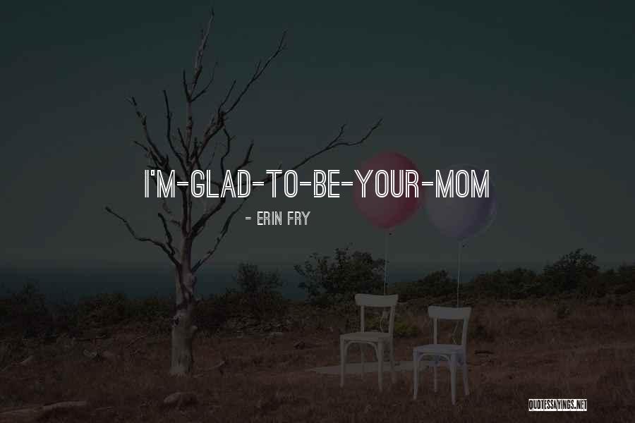 Llopis Usa Quotes By Erin Fry Llopis Usa Quotes By Erin Fry