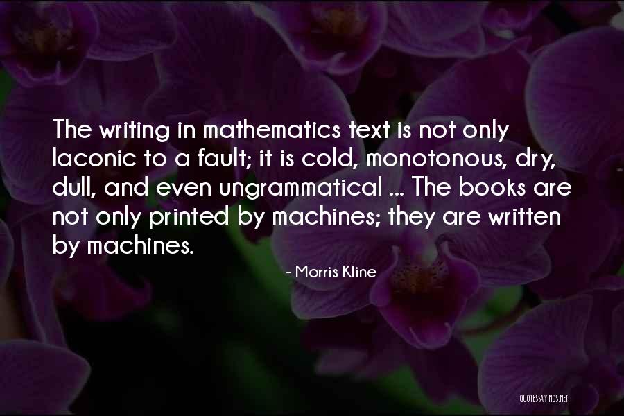Llorador Quotes By Morris Kline Llorador Quotes By Morris Kline