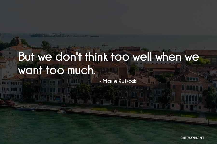 Llorando Mulholland Quotes By Marie Rutkoski Llorando Mulholland Quotes By Marie Rutkoski
