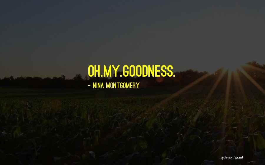 Lloreda Grasas Quotes By Nina Montgomery