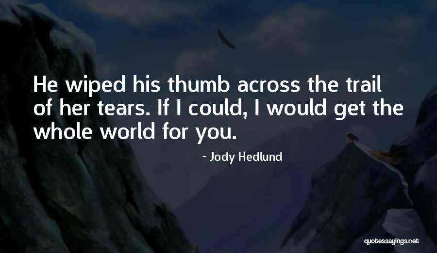 Llort La Quotes By Jody Hedlund Llort La Quotes By Jody Hedlund