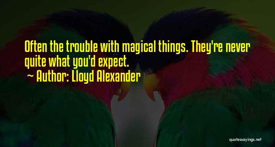 Lloyd Alexander Quotes 1582818