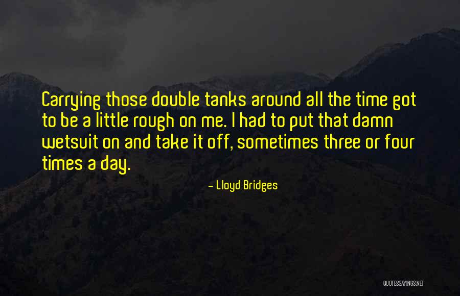 Lloyd Bridges Quotes 1057805