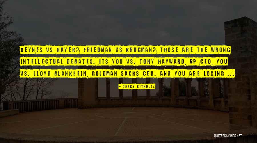 Lloyd C. Blankfein Quotes By Barry Ritholtz Lloyd C. Blankfein Quotes By Barry Ritholtz