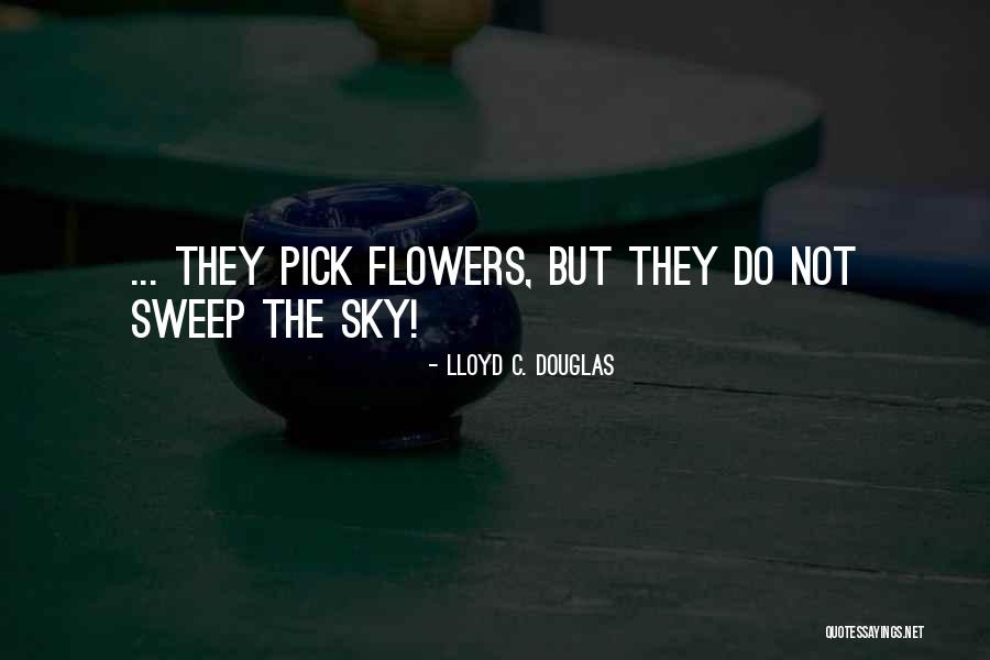 Lloyd C. Douglas Quotes 1753768 Lloyd C. Douglas Quotes 1753768