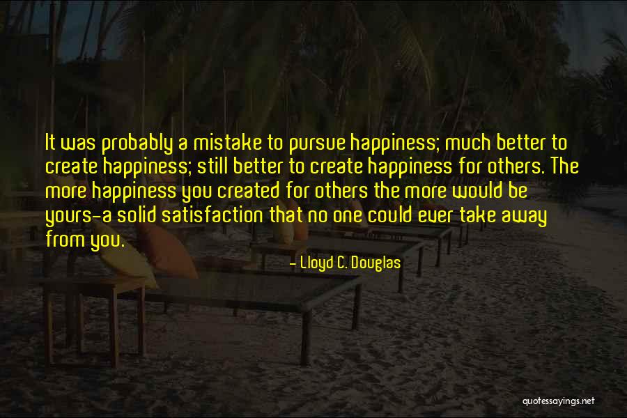 Lloyd C. Douglas Quotes 908349 Lloyd C. Douglas Quotes 908349