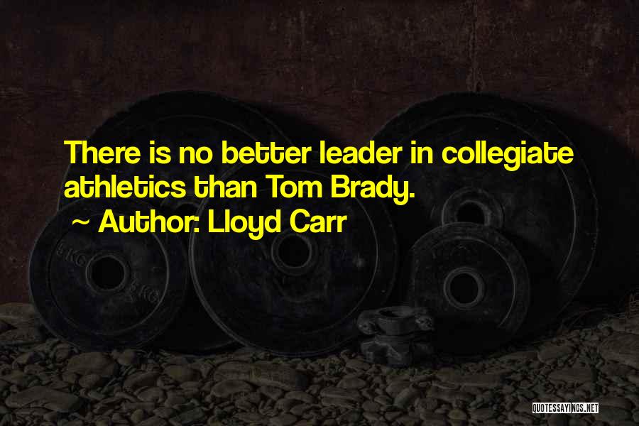 Lloyd Carr Quotes 672352