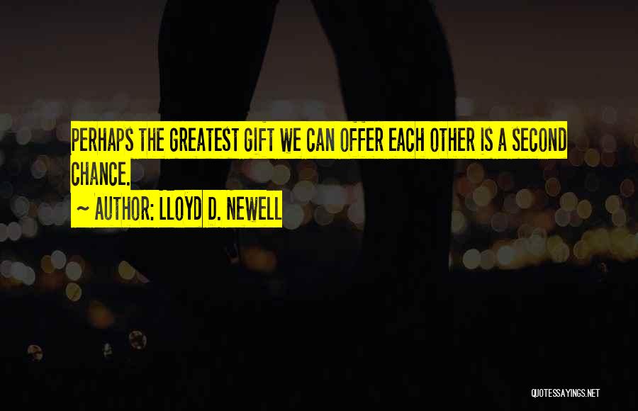 Lloyd D. Newell Quotes 660718