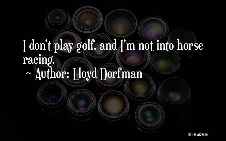 Lloyd Dorfman Quotes 570121