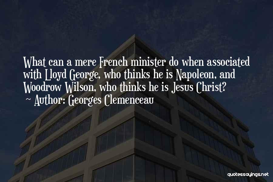 Lloyd George Quotes By Georges Clemenceau