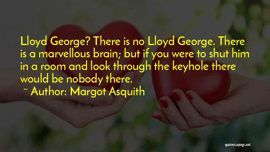 Lloyd George Quotes By Margot Asquith