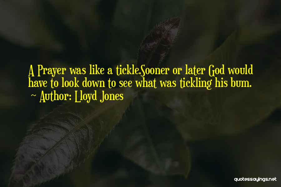 Lloyd Jones Quotes 1219592