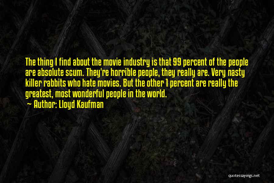 Lloyd Kaufman Quotes 1340527