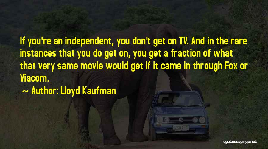 Lloyd Kaufman Quotes 2018729