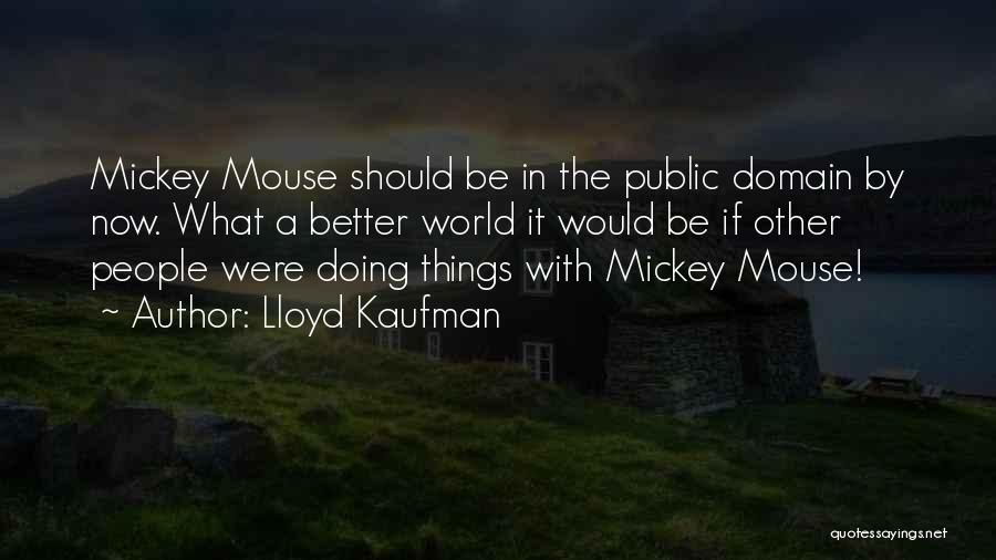 Lloyd Kaufman Quotes 718752