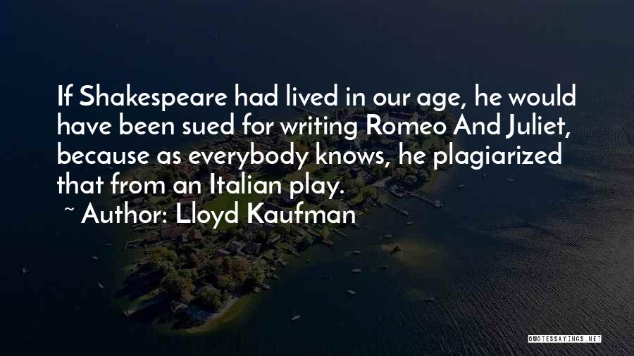 Lloyd Kaufman Quotes 762530