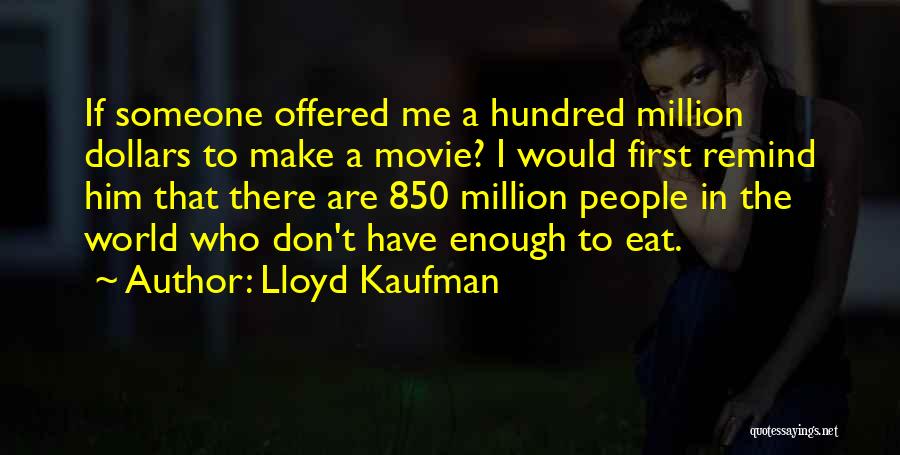 Lloyd Kaufman Quotes 878145