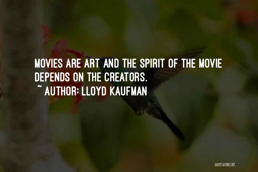 Lloyd Kaufman Quotes 947144