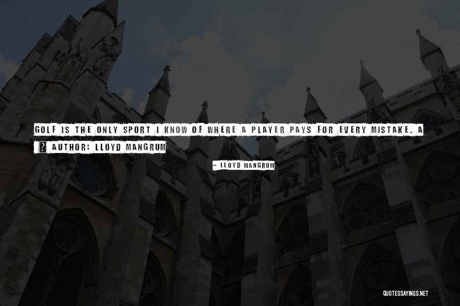 Lloyd Mangrum Quotes 2136871 Lloyd Mangrum Quotes 2136871