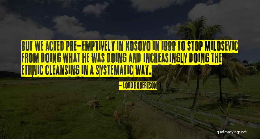 Lloyd Reynolds Quotes By Lord Robertson Lloyd Reynolds Quotes By Lord Robertson