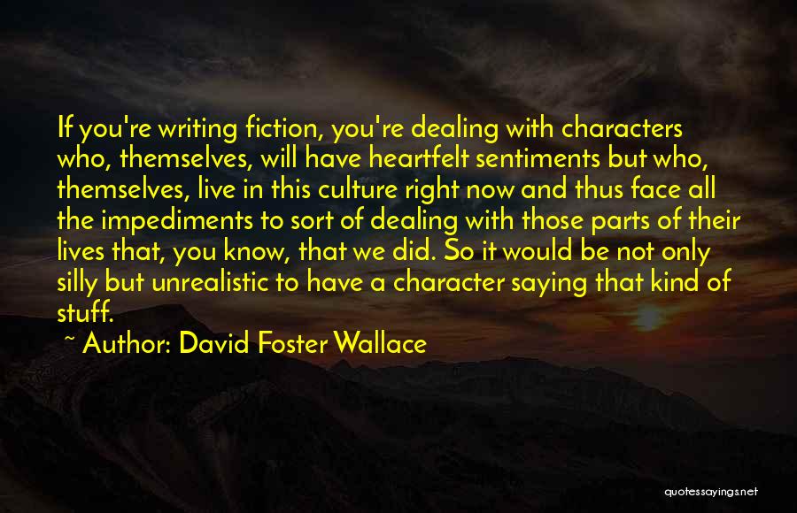 Llueven Malas Quotes By David Foster Wallace