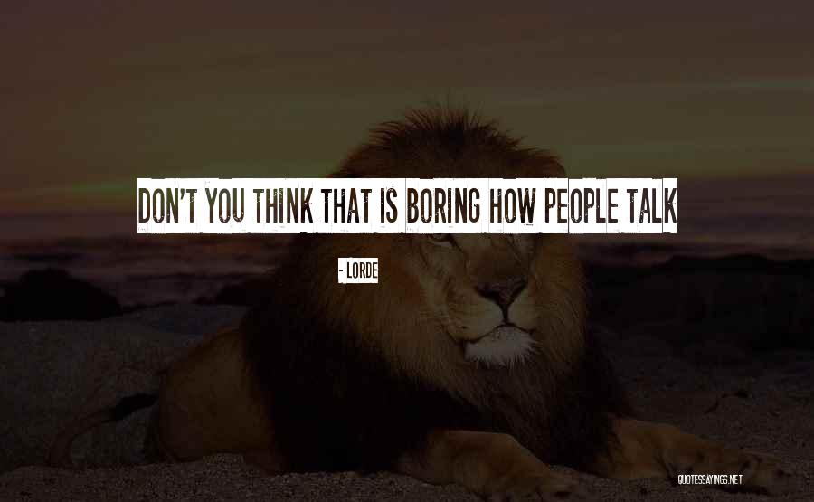 Llygadwy Quotes By Lorde Llygadwy Quotes By Lorde