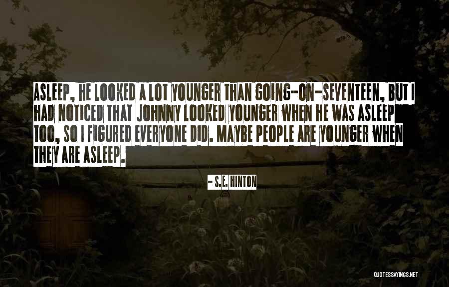 Llygadwy Quotes By S.E. Hinton Llygadwy Quotes By S.E. Hinton