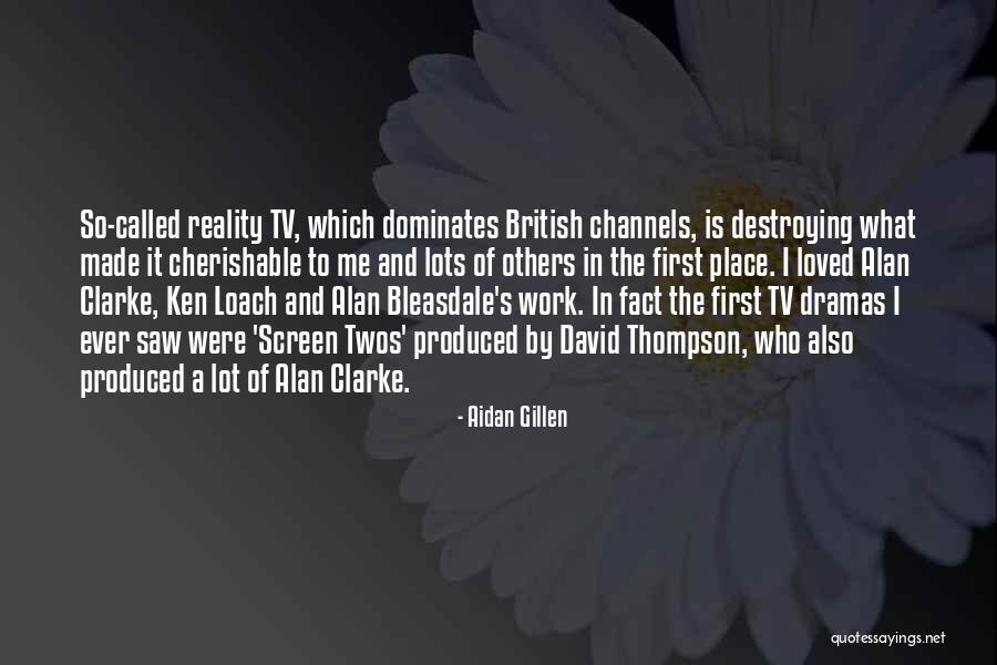 Loach Quotes By Aidan Gillen Loach Quotes By Aidan Gillen
