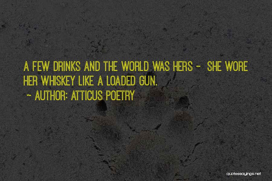 Loaded Gun Quotes By Atticus Poetry