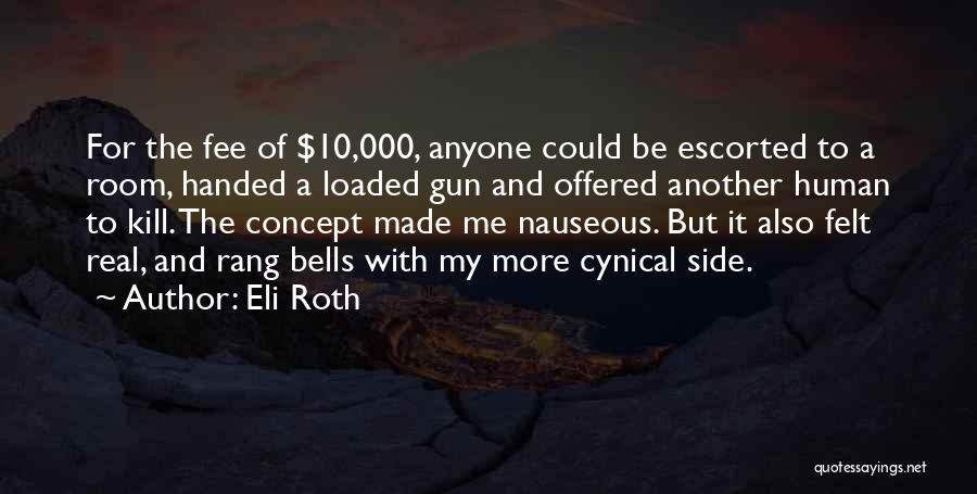 Loaded Gun Quotes By Eli Roth