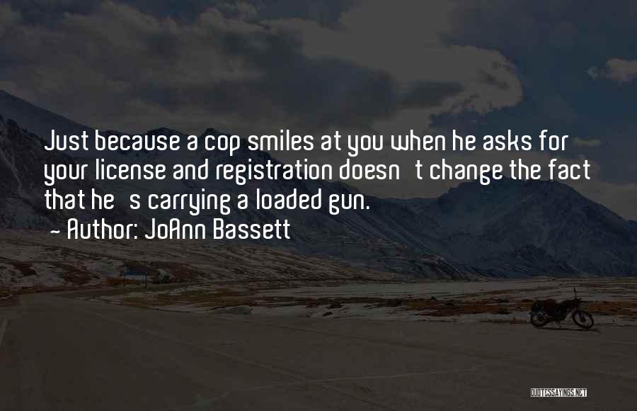 Loaded Gun Quotes By JoAnn Bassett