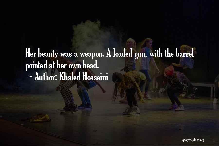 Loaded Gun Quotes By Khaled Hosseini