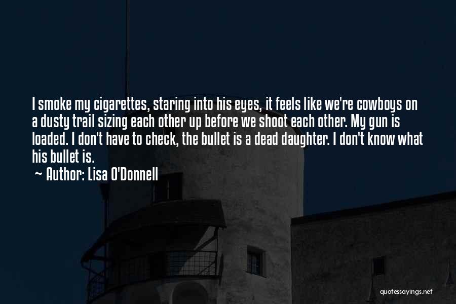 Loaded Gun Quotes By Lisa O'Donnell