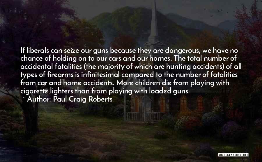 Loaded Gun Quotes By Paul Craig Roberts