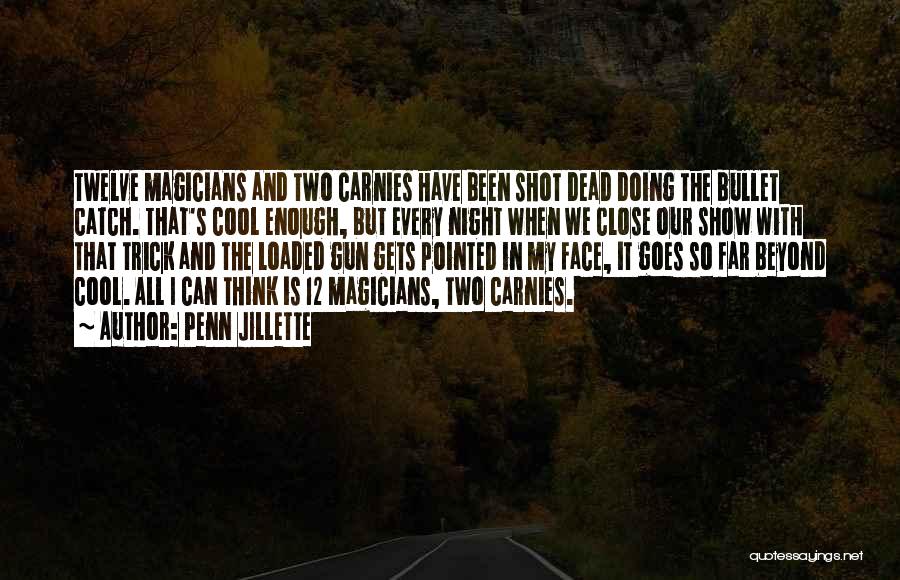 Loaded Gun Quotes By Penn Jillette