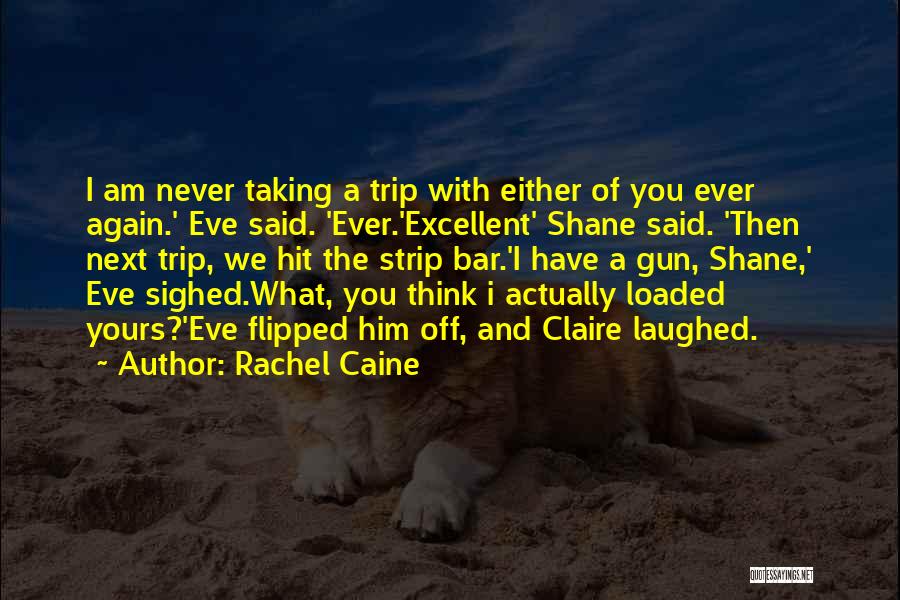 Loaded Gun Quotes By Rachel Caine