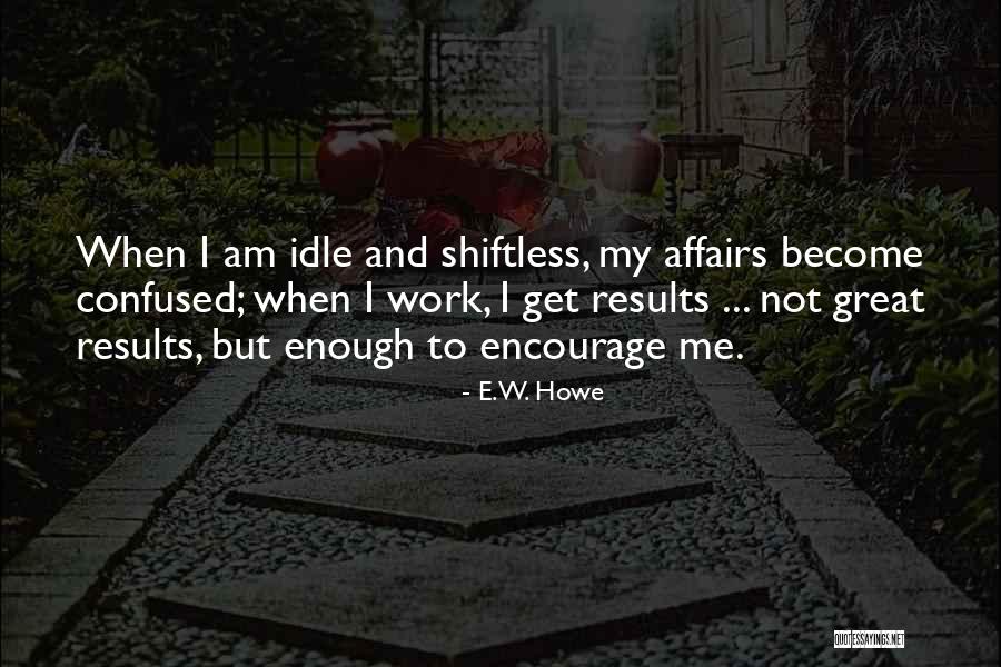 Loaded Potato Quotes By E.W. Howe Loaded Potato Quotes By E.W. Howe