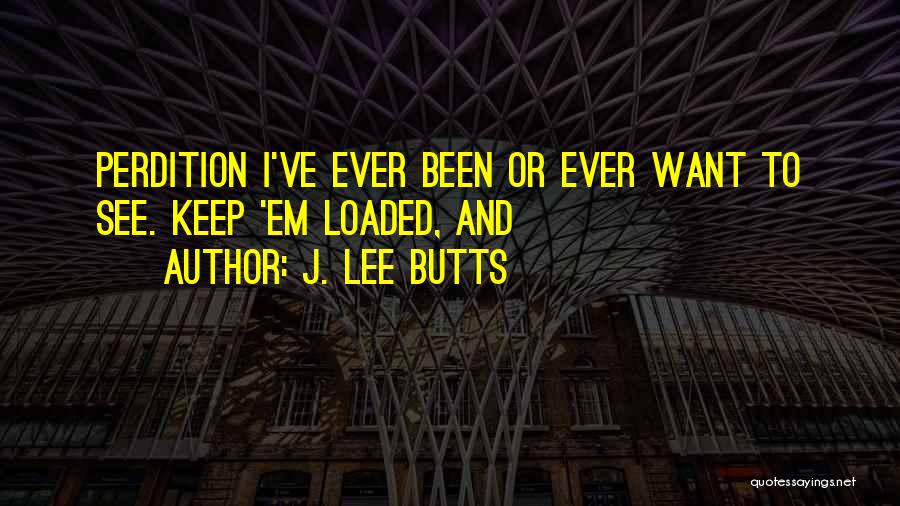 Loaded Quotes By J. Lee Butts