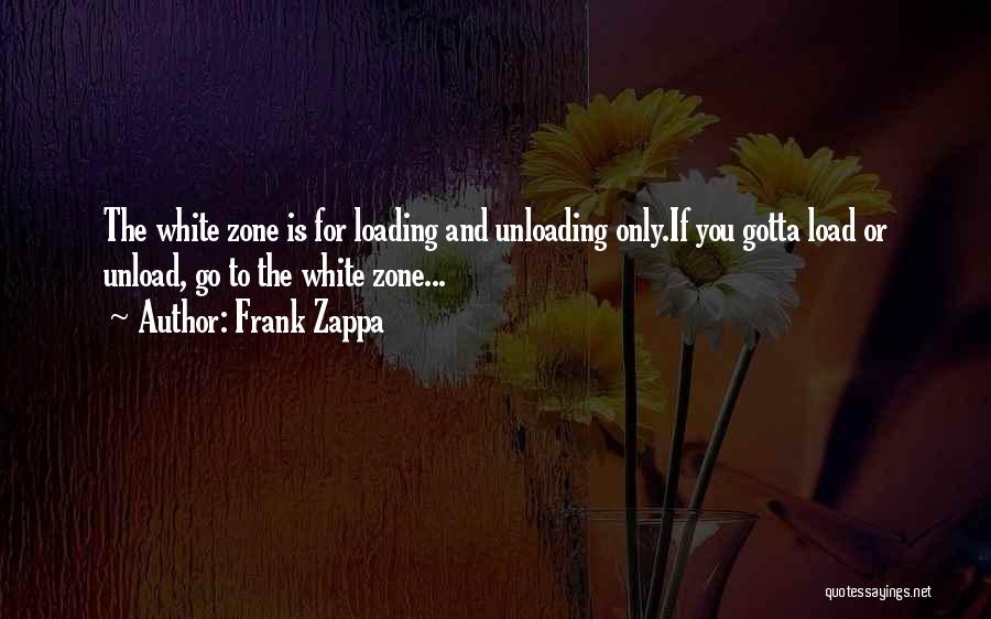 Loading Quotes By Frank Zappa