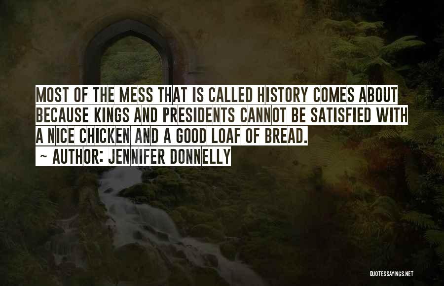 Loaf Of Bread Quotes By Jennifer Donnelly