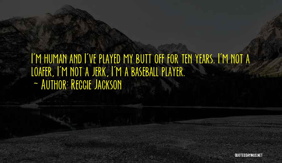 Loafer Quotes By Reggie Jackson