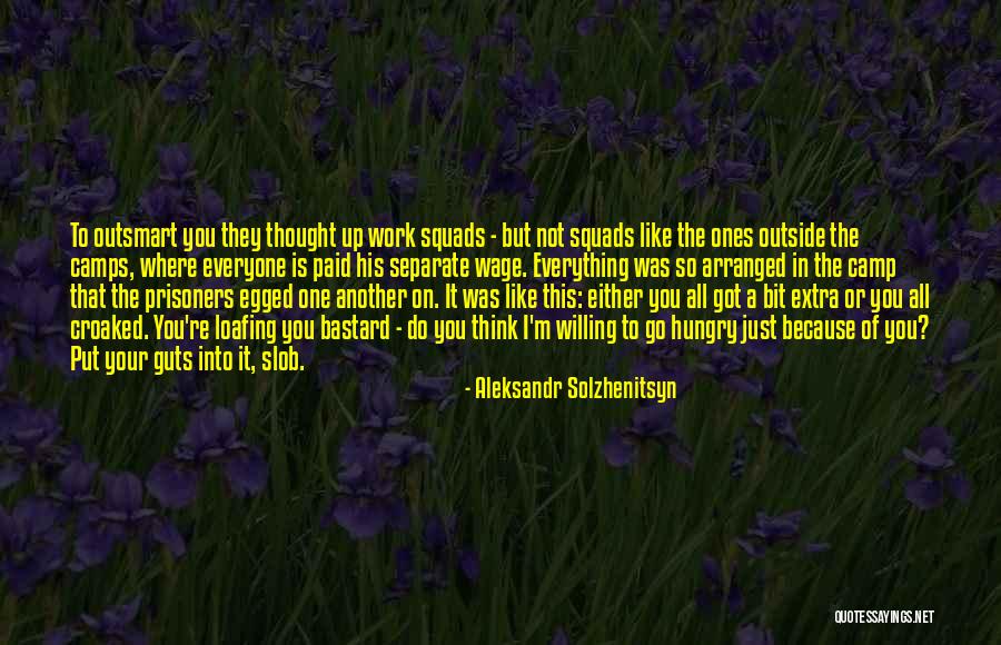 Loafing Quotes By Aleksandr Solzhenitsyn Loafing Quotes By Aleksandr Solzhenitsyn