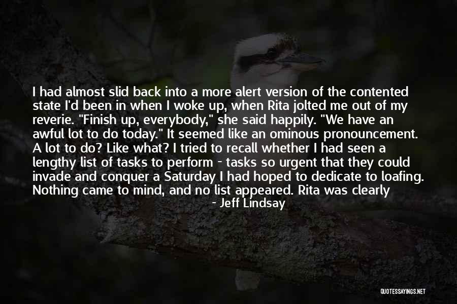 Loafing Quotes By Jeff Lindsay Loafing Quotes By Jeff Lindsay
