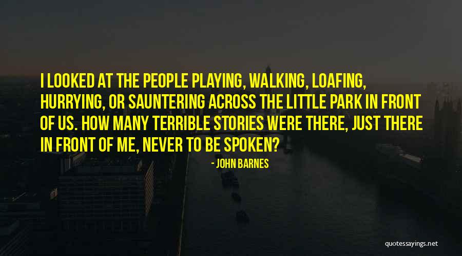 Loafing Quotes By John Barnes