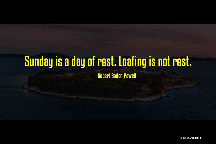 Loafing Quotes By Robert Baden-Powell