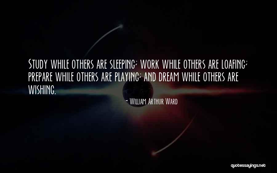 Loafing Quotes By William Arthur Ward Loafing Quotes By William Arthur Ward