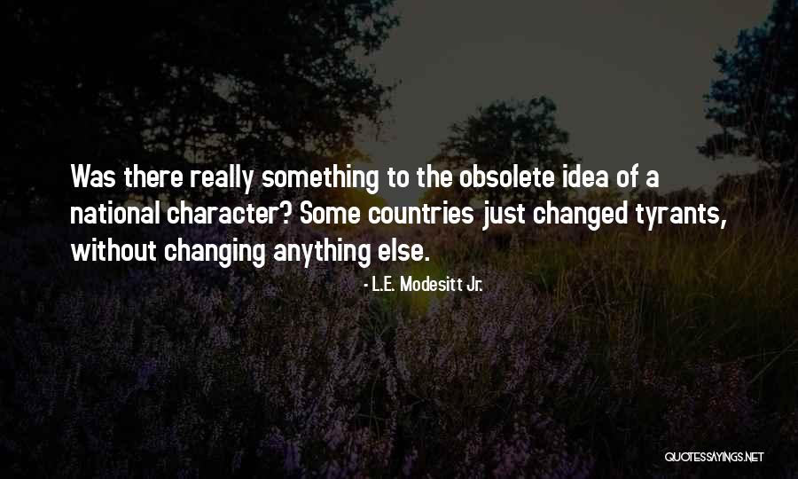 Loaiza Y Quotes By L.E. Modesitt Jr. Loaiza Y Quotes By L.E. Modesitt Jr.