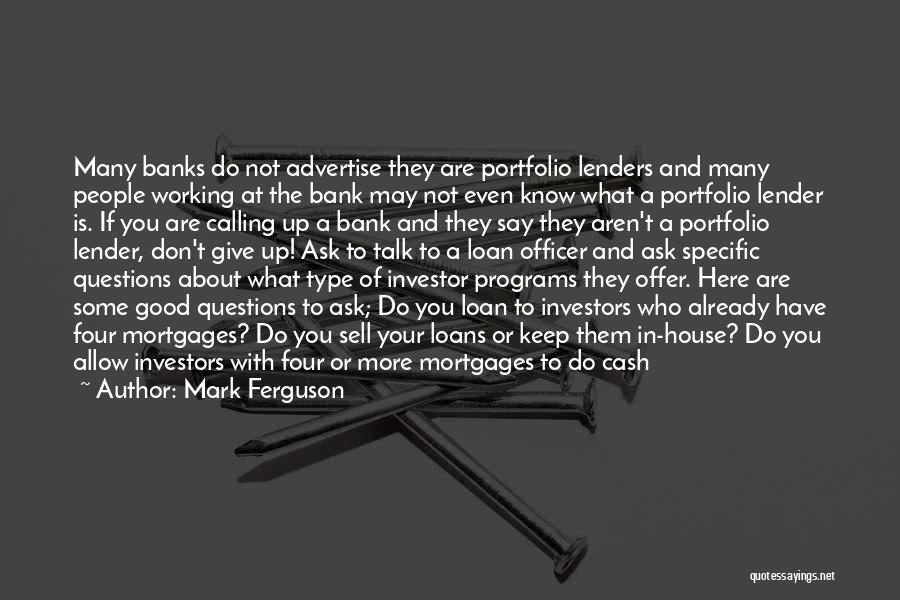 Loan Officer Quotes By Mark Ferguson